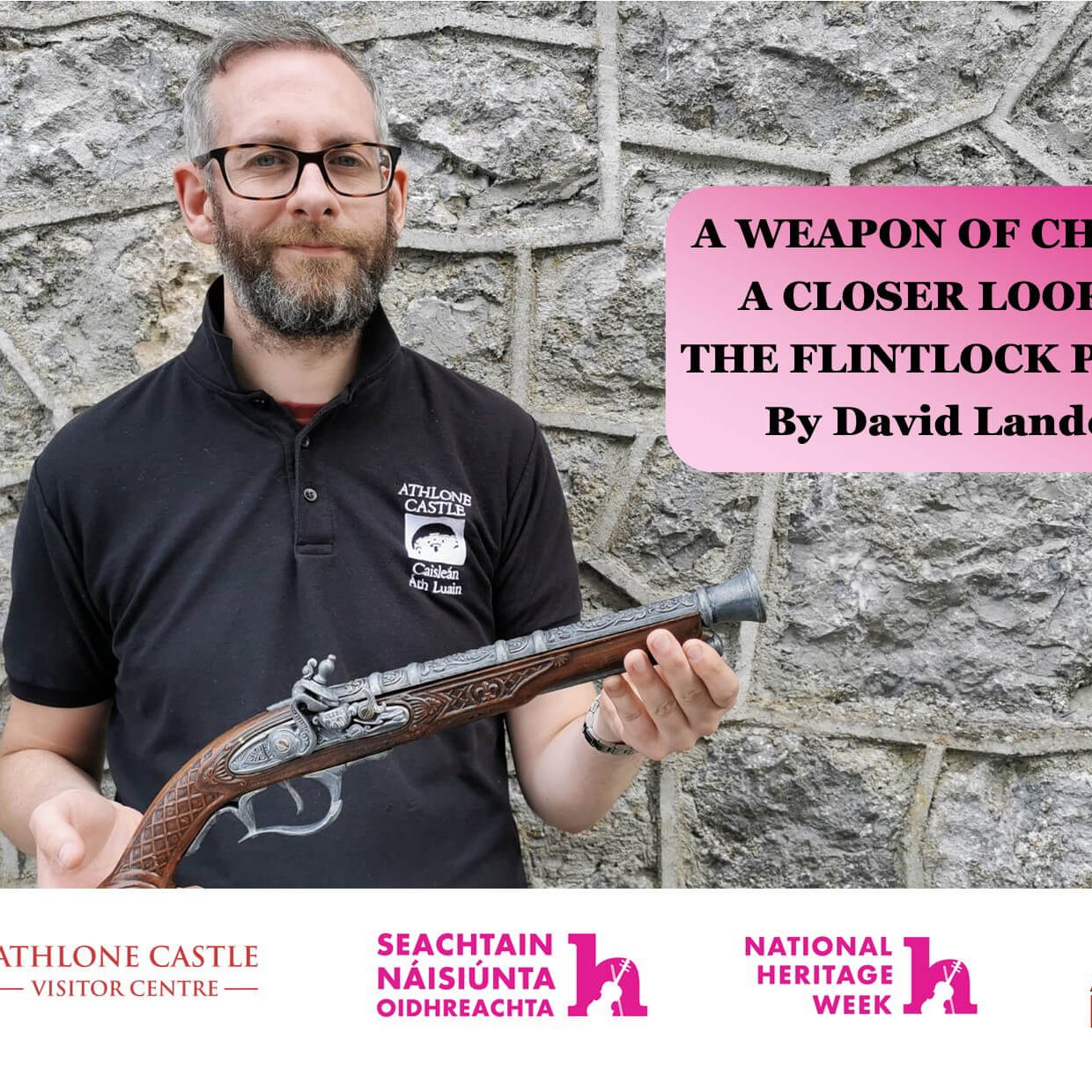 Heritage Week 2021 event: A Weapon of Choice – A Closer Look at the Flintlock Pistol by David Landers