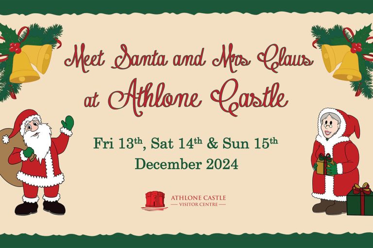Meet Santa and Mrs Claus at Athlone Castle on Friday 13th, Saturday 14th and Sunday 15th December 2024