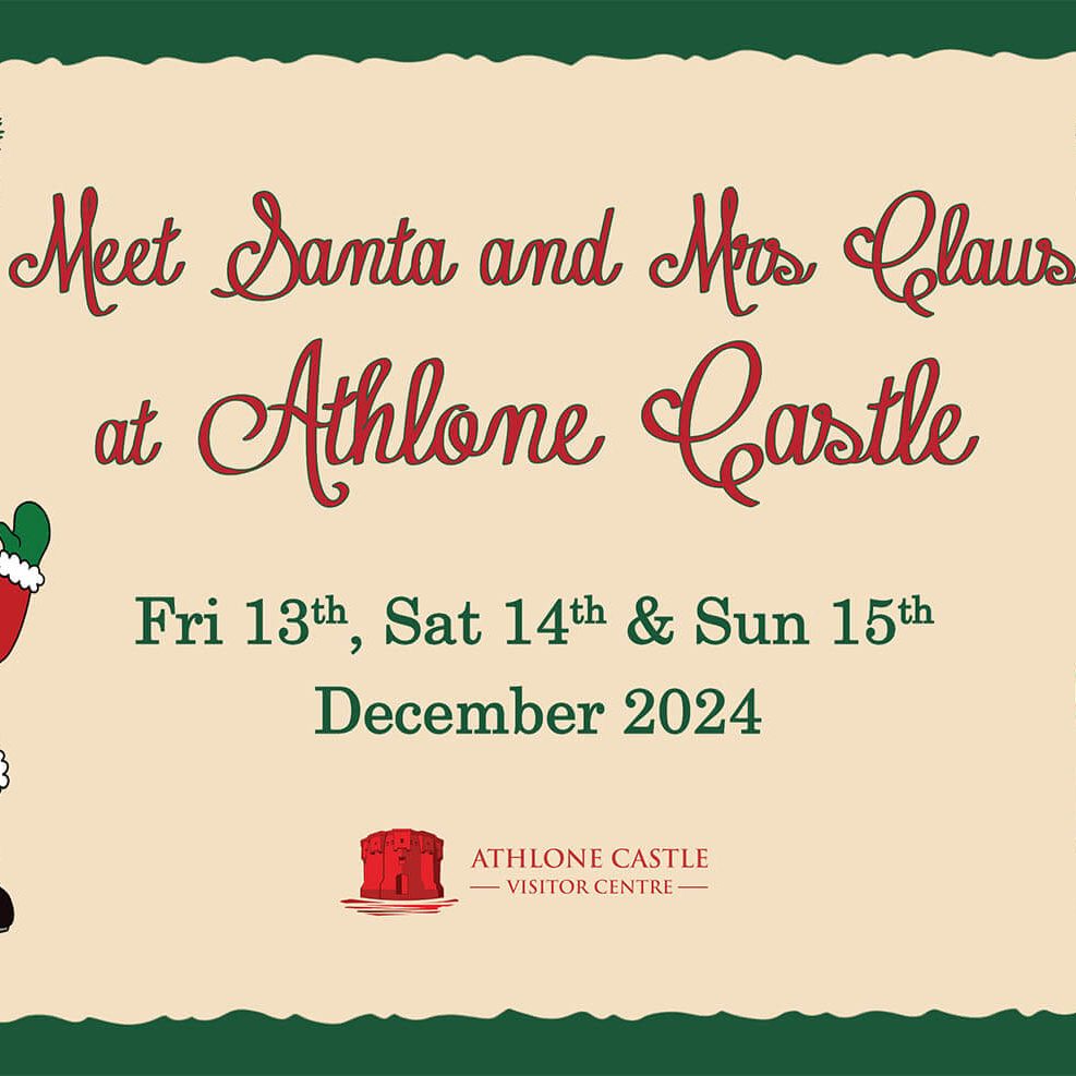 Meet Santa and Mrs Claus at Athlone Castle on Friday 13th, Saturday 14th and Sunday 15th December 2024